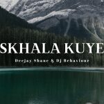 DJ Behaviour & Deejay Shane Sikhala Kuye Mp3 Download Safakaza