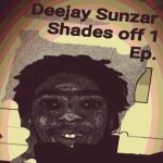 Deejay Sunzar Shades OFF 1 Ep Download Safakaza