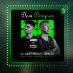 Dj Mohamed x d2MZa Dom Pérignon ft. The Lowkeys x 3two1 Mp3 Download Safakaza