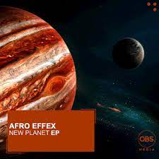 Afro Effex New Planet EP Download Safakaza