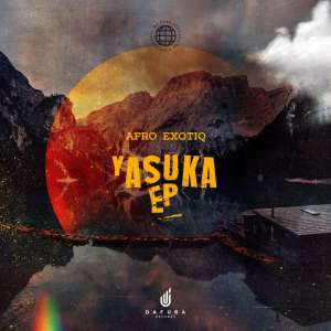Afro Exotiq Yasuka EP Download Safakaza