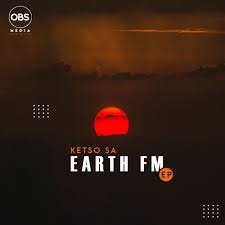 Ketso SA Earth FM EP Download Safakaza