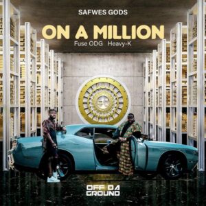Fuse ODG ft Heavy K – On A Million