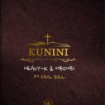 HEAVY K x MBOMBI KUNINI ft Civil Soul Mp3 Download Safakaza