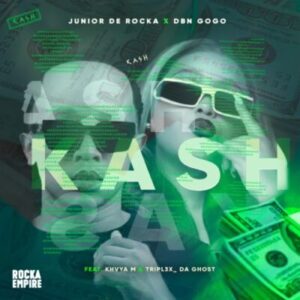 Junior De Rocka X Dbn Gogo – Kash ft. Khvya M & Tripl3x, Da Chest