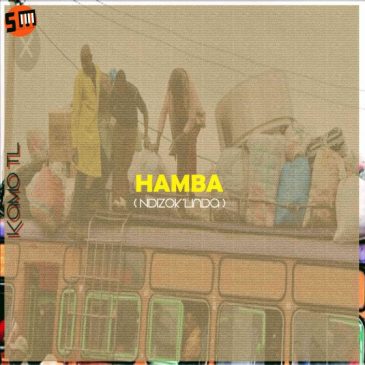 Kamo TL Hamba (Ndizok’Linda) Mp3 Download Safakaza