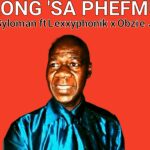 King Syloman So’long’saphefmula ft Lexxyphonik x Obzie Jnr (Kwaito 2021) Mp3 Download Safakaza