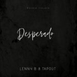 Lenny B & Tapout Desperado (Main Mix) Mp3 Download Safakaza