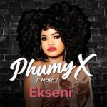Phumy X ft Mash T – EKseni