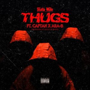 Shatta Wale ft. Ara B & Captan – Thugs