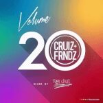 Tumi Cruiz – Cruiz x Friends Vol. 20