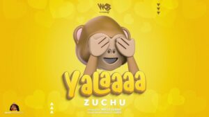 Zuchu – Yalaaaa