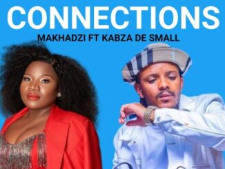Makhadzi ft Kabza De Small Connnections Mp3 Download Safakaza