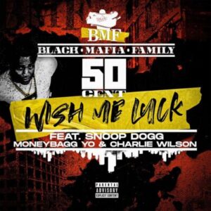 50 Cent ft Snoop Dogg, Moneybagg Yo & Charlie Wilson – Wish Me Luck (Radio Version)