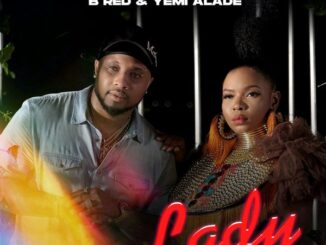 B-Red – Lady ft. Yemi Alade
