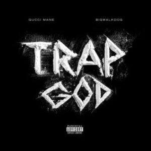 BigWalkDog ft Gucci Mane – Trap God