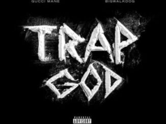 BigWalkDog ft Gucci Mane – Trap God