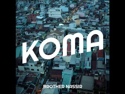 Brother Nassir – Koma