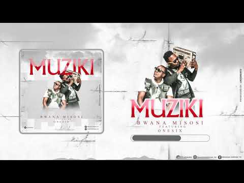Bwana Misosi ft One Six – MUZIKI