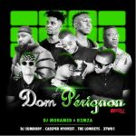 DJ Mohamed & D2mza Dom Pérignon Refill ft. DJ Sumbody, Cassper Nyovest, The Lowkeys & 3TWO1 Mp3 Download Safakaza