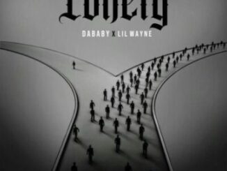 Dababy ft Lil Wayne – Lonely