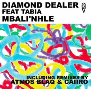 Diamond Dealer & Tabia – Mbali’nhle (Caiiro Remix)