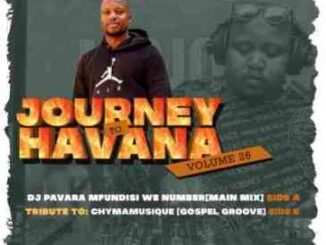 Dj Pavara (Mfundisi we Number) – Journey to Havana Vol. 26 Mix