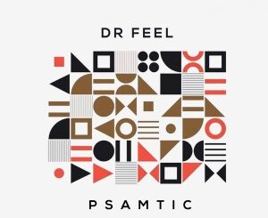 Dr Feel Psamtic (Original Mix) Mp3 Download Safakaza