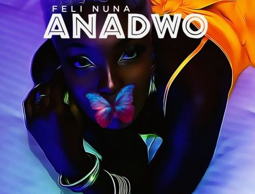Feli Nuna – Anadwo