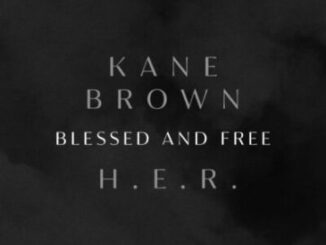 Kane Brown & H.E.R. Blessed & Free Mp3 Download Safakaza