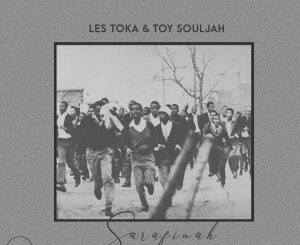 Les Toka & Toy Souljah Sarafinah (Original Mix) Mp3 Download Safakaza