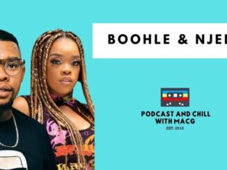 VIDEO: Mac G – Podcast & Chill Episode 285 With Boohle & Njelic