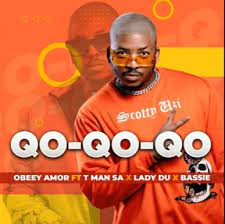 Obbey Amor – Qo-Qo-Qo-Qo Ft. T-Man SA, Lady Du & Bassie
