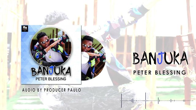 Peter Blessing Banjuka Mp3 Download Safakaza