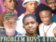 Problem Boys 4 Fun – Ke Bo Ghurumandini ft Big Daddy Willy Willy