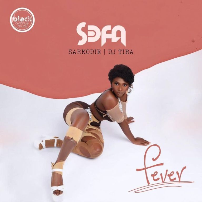 Sefa – Fever ft Sarkodie & DJ Tira