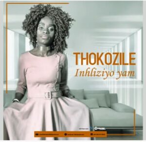 Thokozile – Inhliziyo Yam (Original Mix)