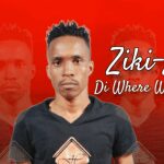Ziki Z – Di Where Where ft M White