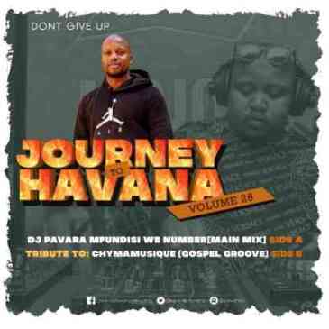 Mfundisi we Number (Dj Pavara) – Journey to Havana Vol. 27 Mix