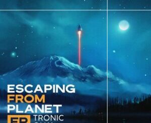 EP: Tronic & Ojay – Escaping From Planet