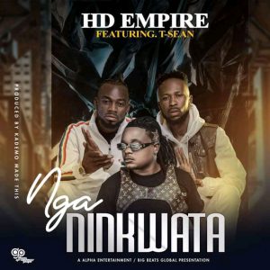 HD Empire ft. T Sean – Nga Ninkwata
