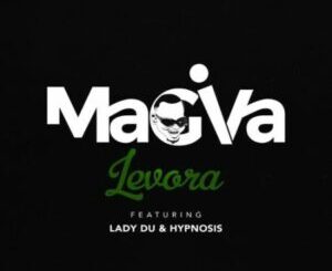 Magiva – Levora Ft. Lady Du & Hypnosis