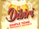 Simple Tone – Dibiri Ft. Teddy Soul & Joe Scotty