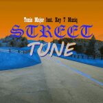 Tonic Major – Street Tune ft Key 7 Music