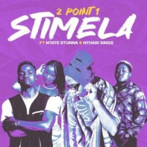 2Point1 ft Nthabi Sings & Ntate Stunna Stimela Mp3 Download: