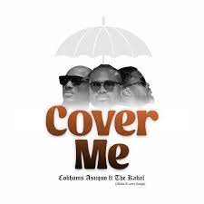 Cobhams Asuquo Cover Me ft. The Kabal, 2Baba & Larry Gaaga Mp3 Download Fakaza: