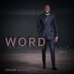 Collen Maluleke Word + Prayer + Worship Vol 1 Ep Zip Download Fakaza