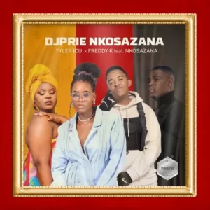 DJ Prie Nkosazana, Tyler ICU & Freddy K Vuman’ Bo ft Sindi Nkosazana Mp3 Download Fakaza: