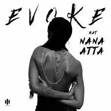 Evoke Vibe Ft Nana Atta Mp3 Download Fakaza