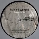 Gift of Africa Samurai Ep Zip Download Fakaza: EP: